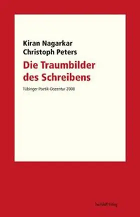 Nagarkar / Peters / Kimmich |  Die Traumbilder des Schreibens | Buch |  Sack Fachmedien