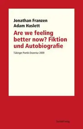 Franzen / Haslett / Kimmich |  Are we feeling better now? Fiktion und Autobiografie | Buch |  Sack Fachmedien