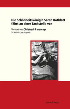 Kimmich / Ostrowicz |  Die Schönheitskönigin Sarah Rotblatt fährt an einer Tankstelle vor | Buch |  Sack Fachmedien