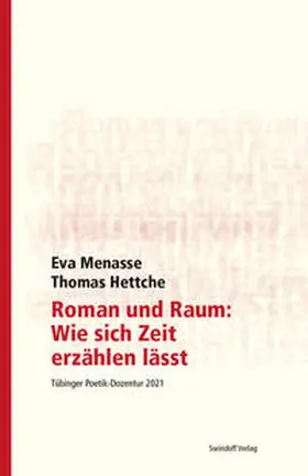 Menasse / Hettche / Kimmich |  Roman und Raum: Wie sich Zeit erzählen lässt | Buch |  Sack Fachmedien