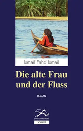 Ismail / Isma¯?i¯l |  Die alte Frau und der Fluss | Buch |  Sack Fachmedien