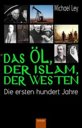 Ley |  Das Öl, der Islam, der Westen | Buch |  Sack Fachmedien
