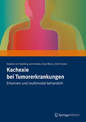 Haehling / Arends / Blum |  Kachexie bei Tumorerkrankungen | eBook | Sack Fachmedien