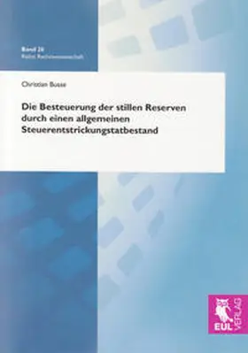 Busse |  Die Besteuerung der stillen Reserven durch einen allgemeinen Steuerentstrickungstatbestand | Buch |  Sack Fachmedien