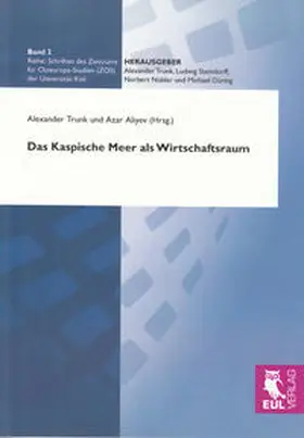 Trunk / Aliyev |  Das Kaspische Meer als Wirtschaftsraum | Buch |  Sack Fachmedien