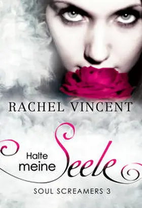 Vincent |  Soul Screamers 3: Halte meine Seele | Buch |  Sack Fachmedien