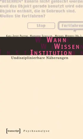 Pazzini / Schuller / Wimmer |  Wahn - Wissen - Institution | Buch |  Sack Fachmedien