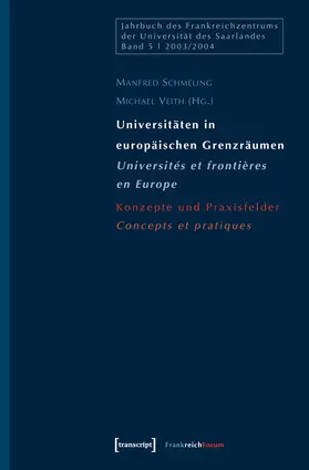 Schmeling / Veith |  Universitäten in europäischen Grenzräumen / Universités et frontières en Europe | Buch |  Sack Fachmedien