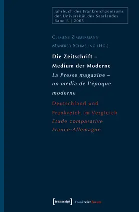 Zimmermann / Schmeling |  Die Zeitschrift – Medium der Moderne / La Presse magazine – un média de l'époque moderne | Buch |  Sack Fachmedien