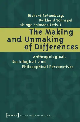 Rottenburg / Schnepel / Shimada |  The Making and Unmaking of Differences | Buch |  Sack Fachmedien