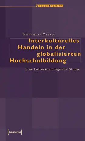 Otten |  Interkulturelles Handeln in der globalisierten Hochschulbildung | Buch |  Sack Fachmedien