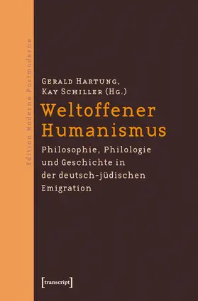 Hartung / Schiller |  Weltoffener Humanismus | Buch |  Sack Fachmedien