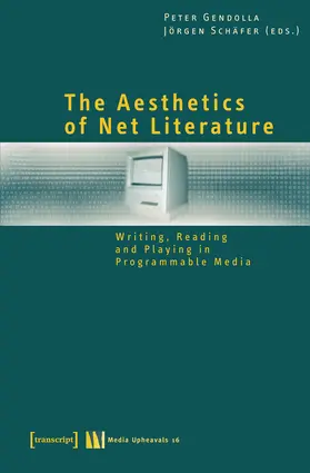 Gendolla / Schäfer | The Aesthetics of Net Literature | Buch | 978-3-89942-493-5 | www2.sack.de