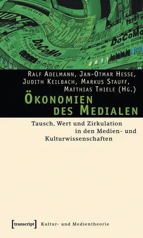Adelmann / Hesse / Keilbach |  Ökonomien des Medialen | Buch |  Sack Fachmedien