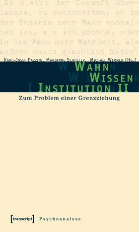 Pazzini / Schuller / Wimmer |  Wahn - Wissen - Institution II | Buch |  Sack Fachmedien