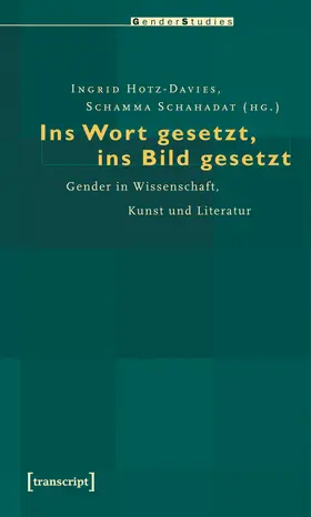 Hotz-Davies / Schahadat |  Ins Wort gesetzt, ins Bild gesetzt | Buch |  Sack Fachmedien