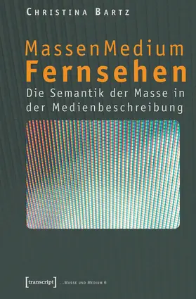 Bartz | MassenMedium Fernsehen | Buch | 978-3-89942-628-1 | www2.sack.de