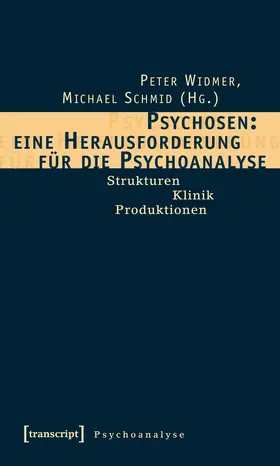 Widmer / Schmid / Dr. Michael Schmid |  Psychosen: Herausforderung für die Psychoanalyse | Buch |  Sack Fachmedien