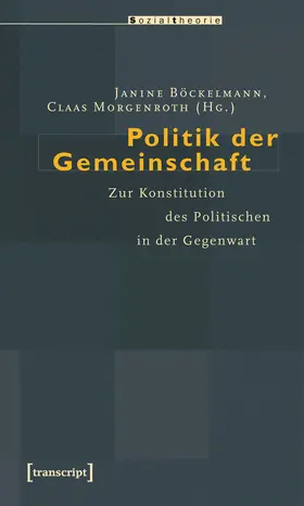 Böckelmann / Morgenroth |  Politik der Gemeinschaft | Buch |  Sack Fachmedien