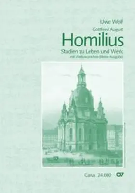 Wolf / Bach-Archiv-Leipzig |  Gottfried August Homilius | Buch |  Sack Fachmedien