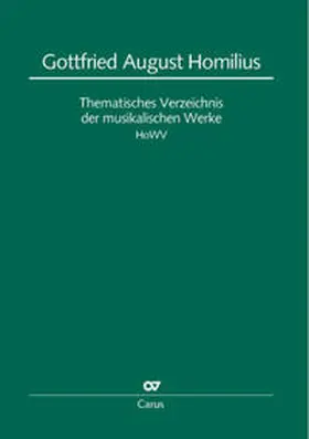 Wolf |  Gottfried August Homilius. Thematisches Verzeichnis der musikalischen Werke | Buch |  Sack Fachmedien