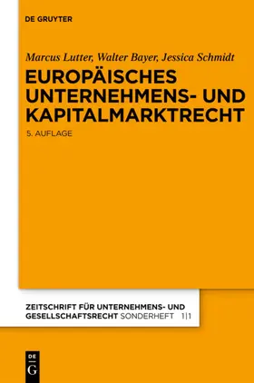 Lutter / Schmidt / Bayer |  Europäisches Unternehmens- und Kapitalmarktrecht | Buch |  Sack Fachmedien