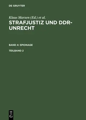 Werle / Marxen | Strafjustiz und DDR-Unrecht. Band 4: Spionage. Teilband 2 | Buch | 978-3-89949-081-7 | sack.de