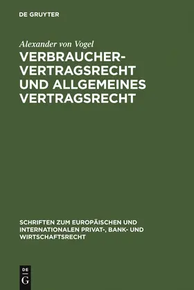 Vogel | Verbrauchervertragsrecht und allgemeines Vertragsrecht | Buch | 978-3-89949-304-7 | sack.de