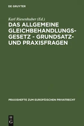 Riesenhuber |  Das Allgemeine Gleichbehandlungsgesetz - Grundsatz- und Praxisfragen | Buch |  Sack Fachmedien
