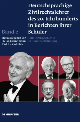 Riesenhuber / Grundmann |  Deutschsprachige Zivilrechtslehrer des 20. Jahrhunderts in Berichten ihrer Schüler Band 2 | Buch |  Sack Fachmedien