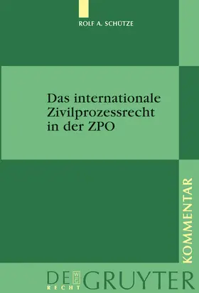 Schütze |  Das internationale Zivilprozessrecht in der ZPO | eBook | Sack Fachmedien