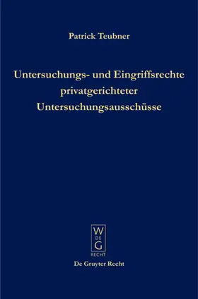 Teubner |  Untersuchungs- und Eingriffsrechte privatgerichteter Untersuchungsausschüsse | eBook | Sack Fachmedien