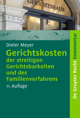 Meyer |  Gerichtskosten der streitigen Gerichtsbarkeiten und des Familienverfahrens | Buch |  Sack Fachmedien