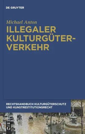 Anton |  Illegaler Kulturgüterverkehr | Buch |  Sack Fachmedien