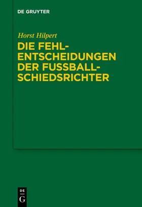 Hilpert |  Die Fehlentscheidungen der Fussballschiedsrichter | eBook | Sack Fachmedien