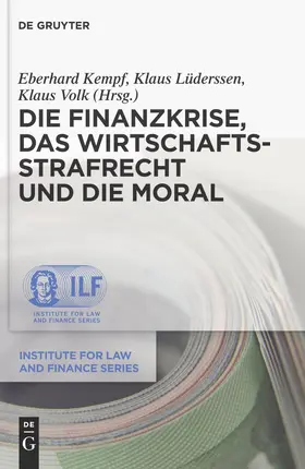 Lüderssen / Volk / Kempf |  Die Finanzkrise, das Wirtschaftsstrafrecht und die Moral | Buch |  Sack Fachmedien
