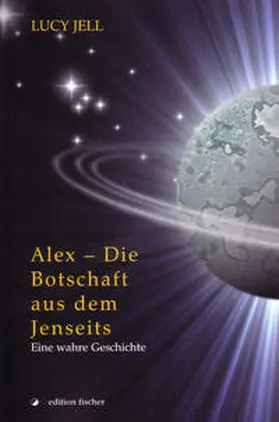 Jell |  Alex - Die Botschaft aus dem Jenseits | Buch |  Sack Fachmedien
