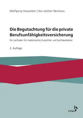 Hausotter / Neuhaus |  Die Begutachtung für die private Berufsunfähigkeitsversicherung | Buch |  Sack Fachmedien