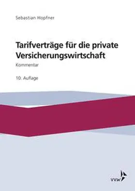 Hopfner / Hohenadl / Kirsch | Tarifverträge für die private Versicherungswirtschaft | Buch | 978-3-89952-949-4 | sack.de