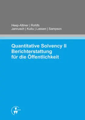Heep-Altiner / Rohlfs / Jannusch |  Quantitative Solvency II Berichterstattung für die Öffentlichkeit | Buch |  Sack Fachmedien