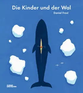 Frost / Klanten / Kleine Gestalten | Die Kinder und der Wal | Buch | 978-3-89955-815-9 | sack.de
