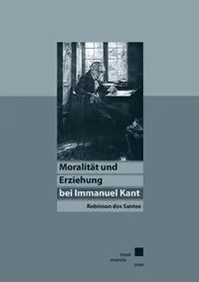 Santos |  Moralität und Erziehung bei Immanuel Kant | Buch |  Sack Fachmedien