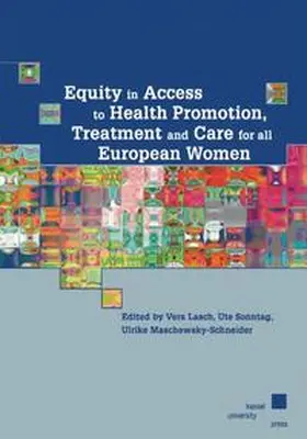 Lasch / Sonntag / Maschewsky-Schneider |  Equity in Access to Health Promotion, Treatment and Care for all European Women | Buch |  Sack Fachmedien