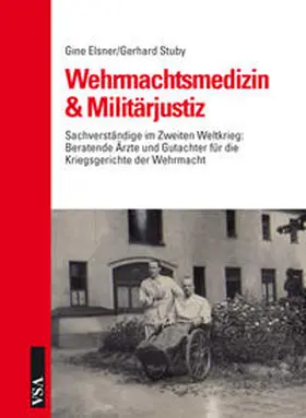 Elsner / Stuby |  Wehrmachtsmedizin & Militärjustiz | Buch |  Sack Fachmedien