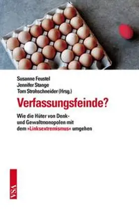 Feustel / Stange / Strohschneider |  Verfassungsfeinde? | Buch |  Sack Fachmedien