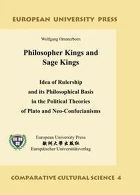 Ommerborn |  Philosopher Kings and Sage Kings: Idea of Rulership and its Philosophical Basis in the Political Theories of Plato and Neo-Confucianism | Buch |  Sack Fachmedien