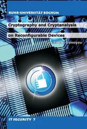 Güneysu |  Cryptography and cryptanalysis on reconfigurable devices | Buch |  Sack Fachmedien