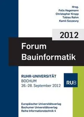 Hegemann / Kropp / Rahm |  Forum Bauinformatik 2012 | Buch |  Sack Fachmedien
