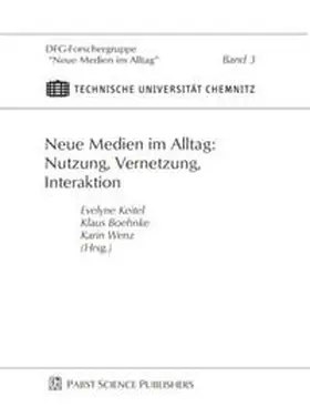 Keitel / Boehnke / Wenz |  Neue Medien im Alltag: Nutzung, Vernetzung, Interaktion | Buch |  Sack Fachmedien