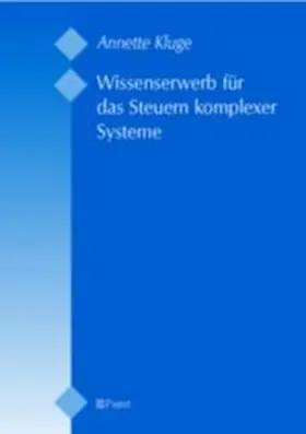 Kluge | Wissenserwerb für das Steuern komplexer Systeme | Buch | 978-3-89967-121-6 | sack.de